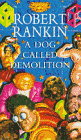 A Dog Called Demolition - Robert Rankin
