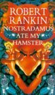 Nostradamus Ate My Hamster by Robert Rankin